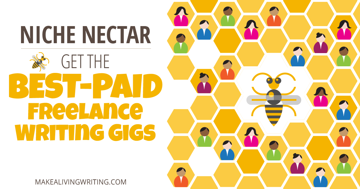 Niche Nectar. Get the best-paid freelance writing gigs. Makealivingwriting.com.