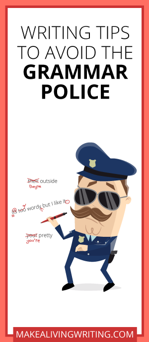 Writing Tips to Avoid the Grammar Police. Makealivingwriting.com