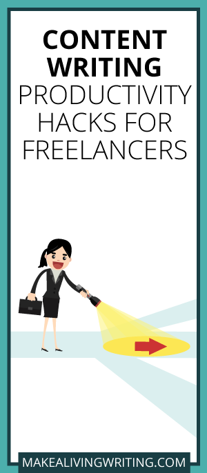 Content Writing Productivity Hacks for Freelancers. Makealivingwriting.com