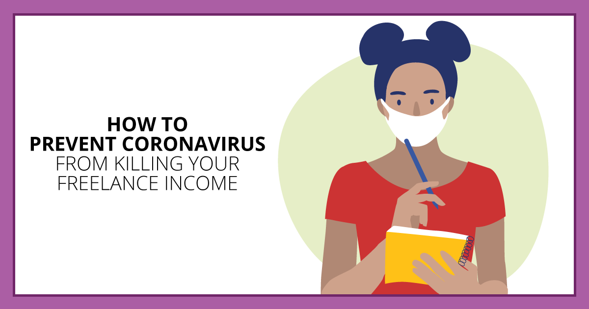 Prevent Coronavirus From Killing Your Freelance Income. Makealivingwriting.com