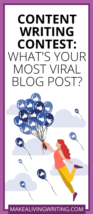 Content Writing Contest: What's Your Most Viral Blog Post?. Makealivingwriting.com.