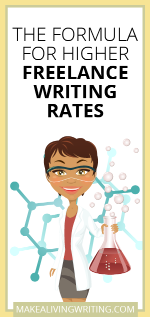 The Formula for Higher Freelance Writing Rates. Makealivingwriting.com.