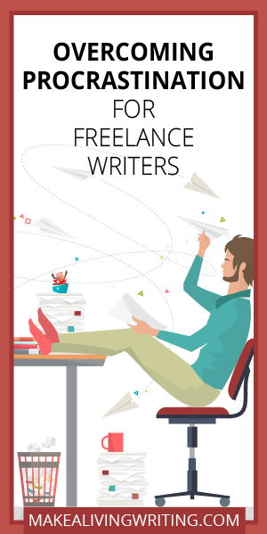 Overcoming Procrastination for Freelance Writers. Makealivingwriting.com.