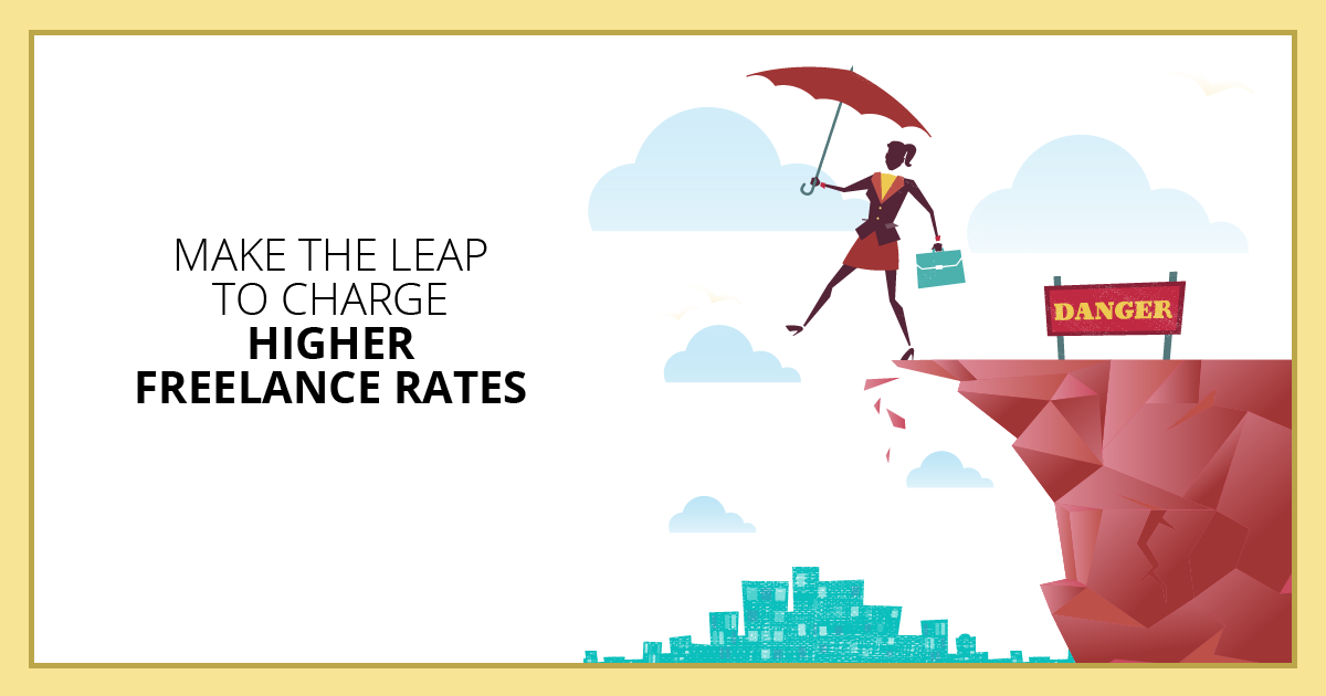 Make the Leap to Charge Higher Freelance Rates. Makealivingwriting.com