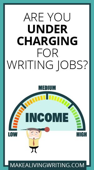 Are you undercharging for writing jobs? Makealivingwriting.com
