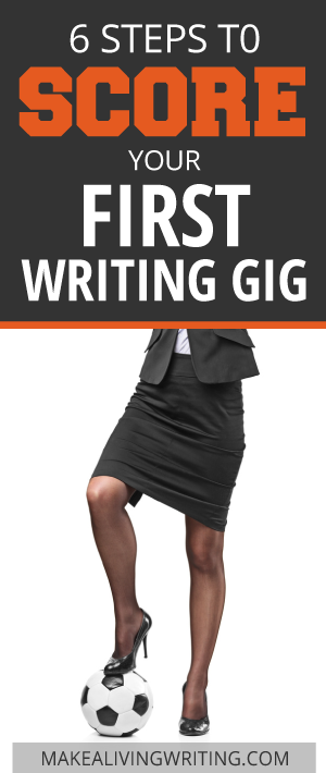 6 steps to score your first freelance writing gig. Makealivingwriting.com
