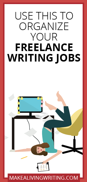 Use This to Organize Your Freelance Writing Jobs. Makealivingwriting.com. Makealivingwriting.com.