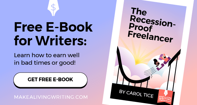 Free E-Book for Writers: Recession-Proof Freelancer: A 12-Point Plan for Thriving in Hard Times. MakeaLivingWriting.com