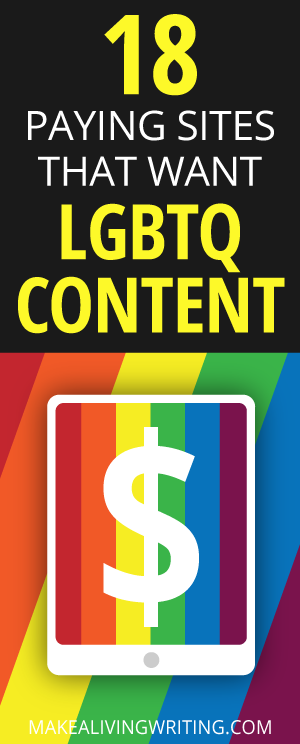 18 Paying Sites that Want LGBTQ Content. Makealivingwriting.com