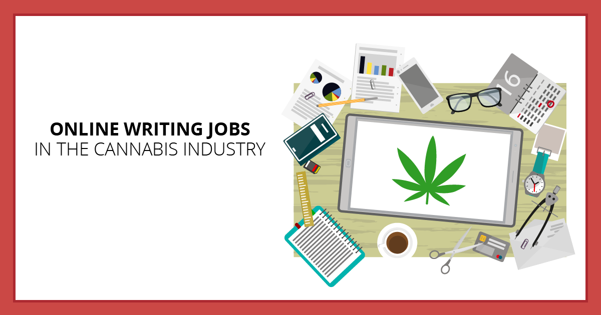 Online Writing Jobs in the Cannabis Industry. Makealivingwriting.com