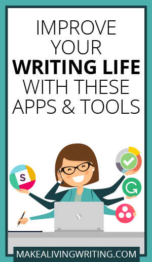 Improve Your Writing Life with These Apps & Tools. Makelivingwriting.com