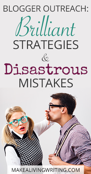 Blogger Outreach: Brilliant Strategies & Disastrous Mistakes