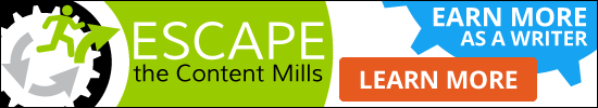 Escape the Content Mills: Earn more as a writer. LEARN MORE
