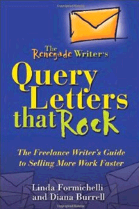 The Renegade Writer's Query Letters That Rock